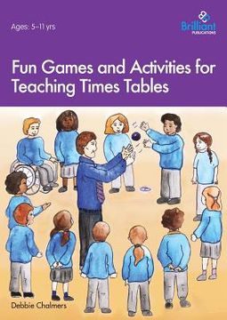 portada Fun Games and Activities for Teaching Times Tables (in English)