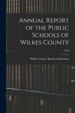 portada Annual Report of the Public Schools of Wilkes County; 1919 (en Inglés)