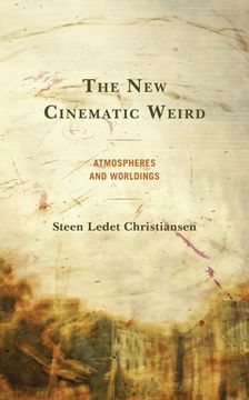 portada The New Cinematic Weird: Atmospheres and Worldings (in English)