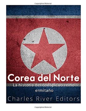 portada Corea del Norte. La Historia del Conspicuo Reino Ermitaño (in Spanish)