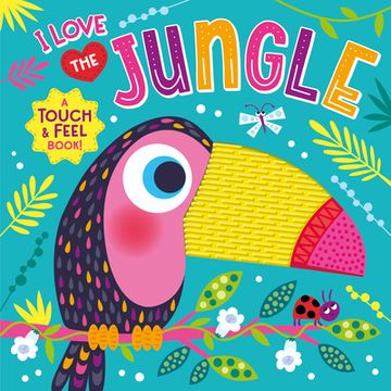 portada I Love the Jungle (Touch & Feel Board Book) (en Inglés)