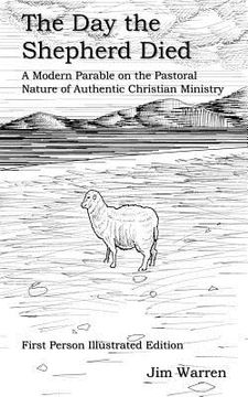 portada The Day the Shepherd Died: A Modern Parable on the Pastoral Nature of Authentic Christian Ministry