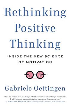 portada Rethinking Positive Thinking: Inside the new Science of Motivation (en Inglés)