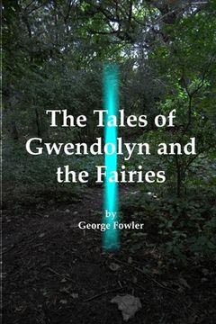 portada The Tales of Gwendolyn and the Fairies (en Inglés)