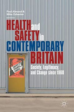portada Health and Safety in Contemporary Britain: Society, Legitimacy, and Change Since 1960 (in English)