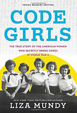 portada Code Girls: The True Story of the American Women who Secretly Broke Codes in World war ii (in English)