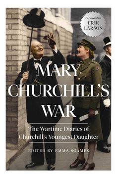 portada Mary Churchill'S War: The Wartime Diaries of Churchill'S Youngest Daughter 