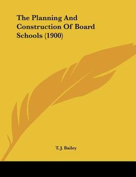 portada the planning and construction of board schools (1900) (en Inglés)