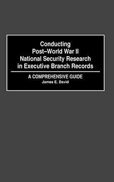 portada Conducting Post-World war ii National Security Research in Executive Branch Records: A Comprehensive Guide (in English)