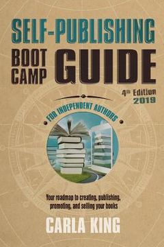 portada Self-Publishing Boot Camp Guide for Independent Authors, 4th Edition: Your roadmap to creating, publishing, selling, and marketing your books (en Inglés)