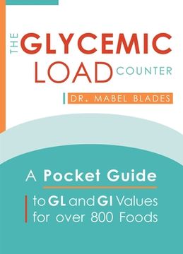 portada The Glycemic Load Counter: A Pocket Guide to Gl and GI Values for Over 800 Foods