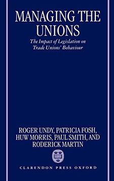 portada Managing the Unions: The Impact of Legislation on Trade Unions' Behaviour (en Inglés)