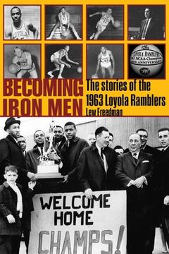 portada Becoming Iron Men: The Story of the 1963 Loyola Ramblers (en Inglés)