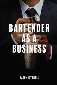 portada Bartender as a Business: Building Agency from Craft (en Inglés)