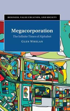 portada Megacorporation: The Infinite Times of Alphabet (Business, Value Creation, and Society) (in English)