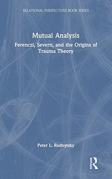 portada Mutual Analysis: Ferenczi, Severn, and the Origins of Trauma Theory (Relational Perspectives Book Series) (en Inglés)