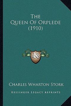 portada the queen of orplede (1910) the queen of orplede (1910) (in English)