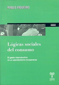 portada Lógicas Sociales del Consumo: El Gasto Improductivo en un Asentamiento Bonaerense