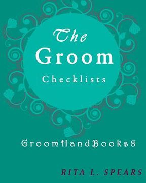 portada The Groom checklists: The Portable guide Step-by-Step to organizing the groom budget
