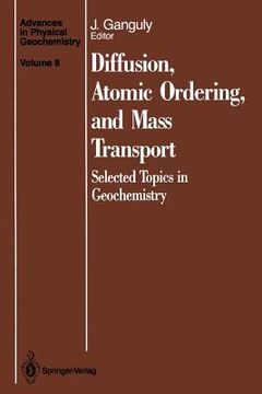 portada diffusion, atomic ordering, and mass transport: selected topics in geochemistry