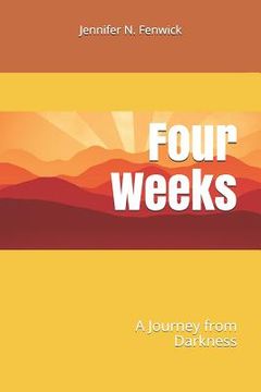 portada Four Weeks: A Journey from Darkness (en Inglés)