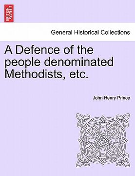 portada a defence of the people denominated methodists, etc. (en Inglés)