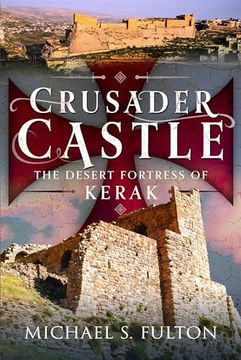 portada Crusader Castle: The Desert Fortress of Kerak (en Inglés)