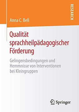 portada Qualität Sprachheilpädagogischer Förderung. Gelingensbedingungen und Hemmnisse von Interventionen bei Kleingruppen. (in German)