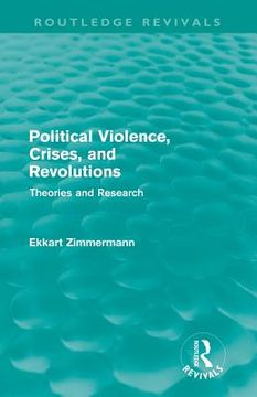 portada political violence, crises, and revolutions: theories and research. ekkart zimmermann (en Inglés)
