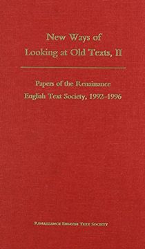 portada New Ways of Looking at old Texts, ii: Papers of the Renaissance English Text Society, 1992-1996 (en Inglés)