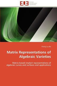 portada matrix representations of algebraic varieties (in English)
