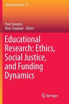portada Educational Research: Ethics, Social Justice, and Funding Dynamics (en Inglés)