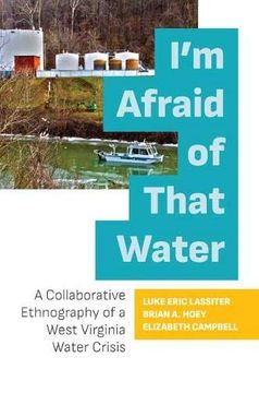 portada I'm Afraid of That Water: A Collaborative Ethnography of a West Virginia Water Crisis (en Inglés)
