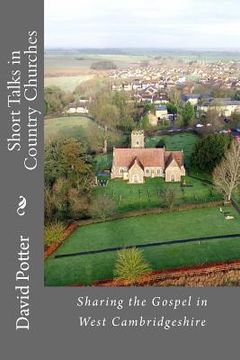 portada Short Talks in Country Churches: Collection of short talks given by the author in country churches in Cambridgeshire over the past 20 years (en Inglés)