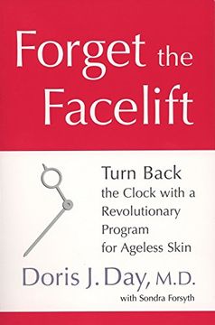 portada Forget the Facelift: Turn Back the Clock With a Revolutionary Program for Ageless Skin (en Inglés)