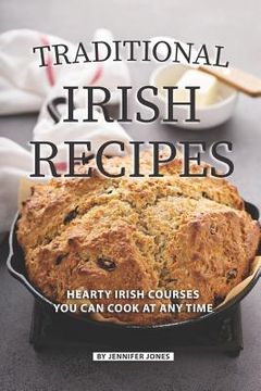 portada Traditional Irish Recipes: Hearty Irish Courses You Can Cook at Any Time