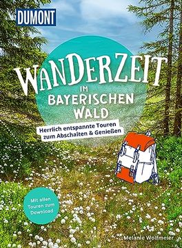 portada Dumont Wanderzeit im Bayerischen Wald Herrlich Entspannte Touren zum Abschalten & Genießen (en Alemán)