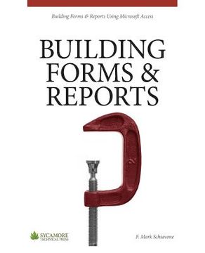 portada Building Forms & Reports: Using Microsoft Access 2010 (en Inglés)