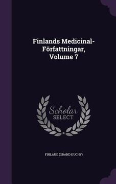 portada Finlands Medicinal-Författningar, Volume 7 (en Inglés)