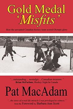 portada Gold Medal 'Misfits': How the Unwanted Canadian Hockey Team Scored Olympic Glory (Hockey History) (in English)