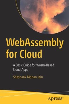 portada Webassembly for Cloud: A Basic Guide for Wasm-Based Cloud Apps (en Inglés)