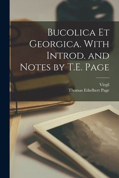 portada Bucolica et Georgica. With Introd. and Notes by T.E. Page (en Inglés)