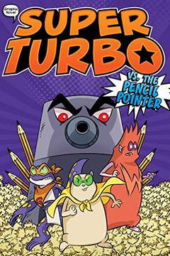 portada Super Turbo vs. The Pencil Pointer (Super Turbo: The Graphic Novel) (en Inglés)