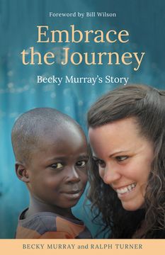 portada Embrace the Journey: Becky Murray's Story (en Inglés)
