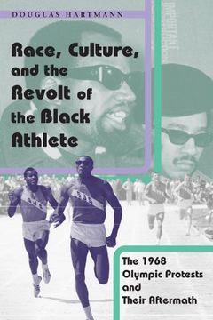 portada Race, Culture, and the Revolt of the Black Athlete: The 1968 Olympic Protests and Their Aftermath (in English)