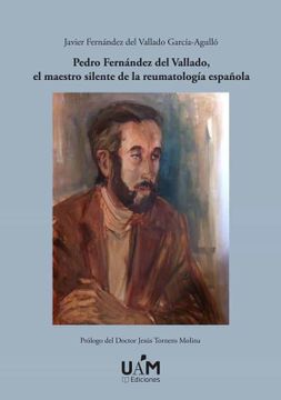 portada Pedro Fernández del Vallado, el Maestro Silente de la Reumatología Española