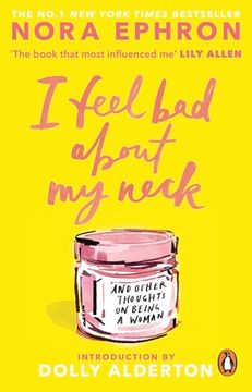 portada I Feel Bad About My Neck. And Other Thoughts On Being a Woman