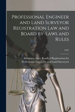 portada Professional Engineer and Land Surveyor Registration Law and Board By-laws and Rules; 1957 (en Inglés)