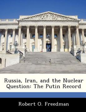 portada russia, iran, and the nuclear question: the putin record (en Inglés)