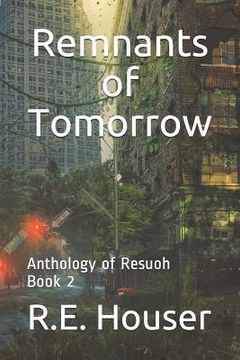 portada Remnants of Tomorrow: The Anthology of Resuoh Book 2 (en Inglés)